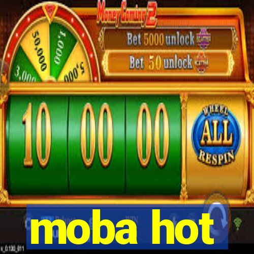 moba hot